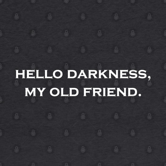 Hello Darkness, My Old Friend by Flint Phoenix